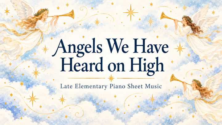 Angels We Have Heard on High - Late Elementary Piano Sheet Music