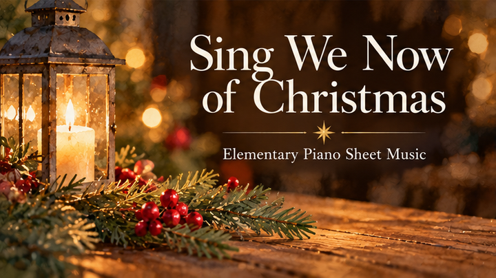 Sing We Now of Christmas - Elementary Piano Sheet Music