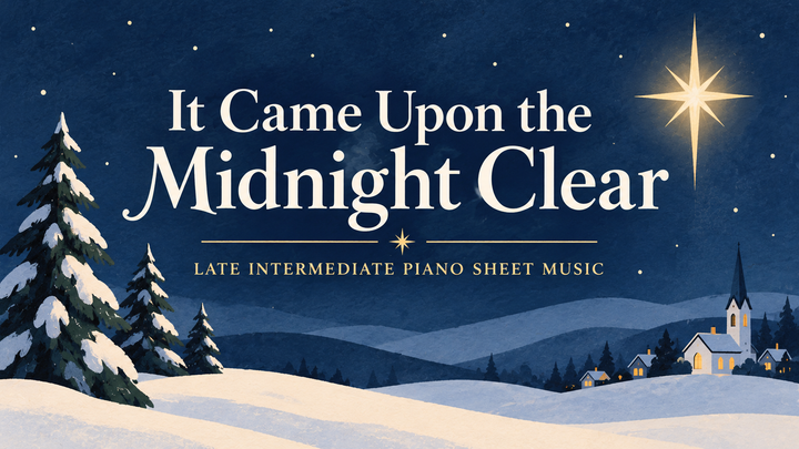 It Came Upon the Midnight Clear - Late Intermediate Piano Sheet Music
