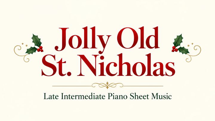 Jolly Old St. Nicholas - Late Intermediate Piano Sheet Music