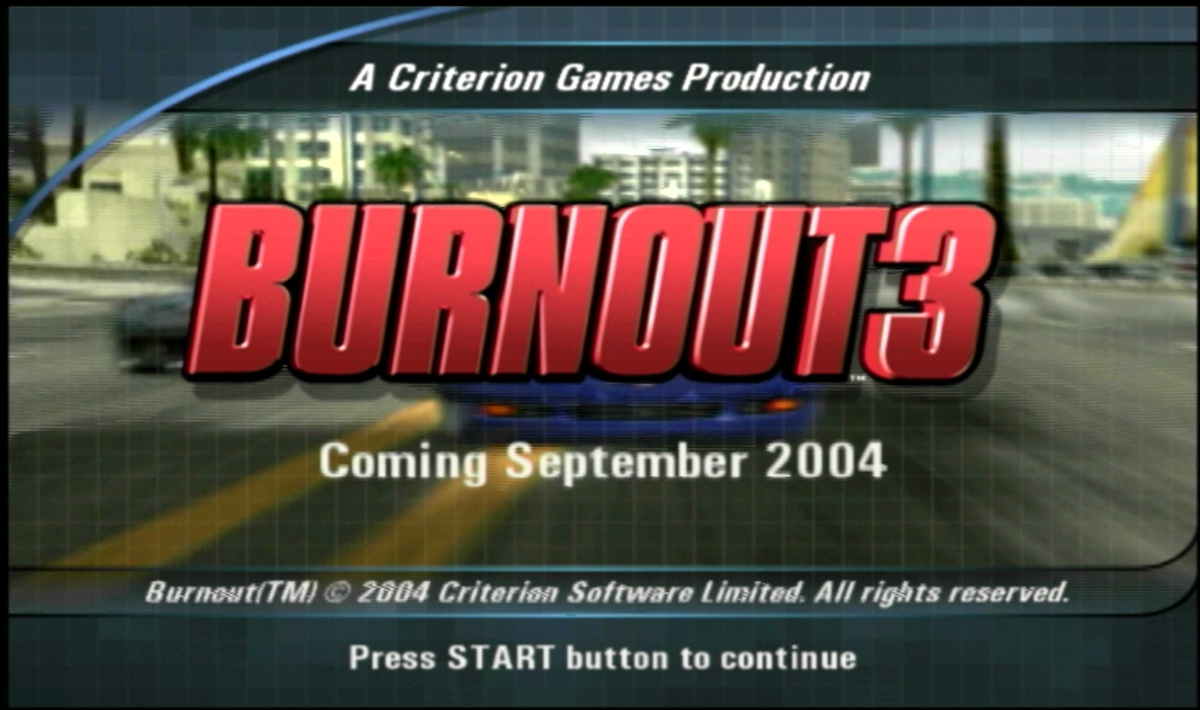 The title screen to a demo of Burnout 3, with text saying the full game is Coming in September 2004. It's the same start screen as in the full release, but missing the Takedown by-line