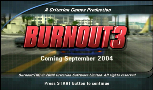 The title screen to a demo of Burnout 3, with text saying the full game is Coming in September 2004. It's the same start screen as in the full release, but missing the Takedown by-line