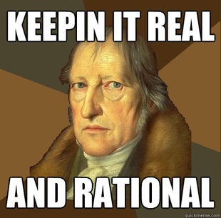 A memeified portrait of Hegel, with a darker and lighter striped background. The text at the top says "Keepin it real" and the text at the bottom says "and rational."