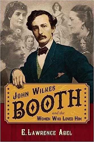 John Wilkes Booth the Leonardo DiCaprio of His Day?