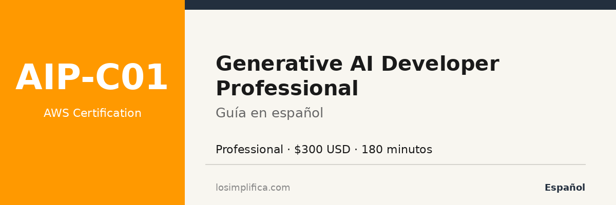 AIP-C01: guía completa de la certificación AWS Generative AI Developer Professional Certification