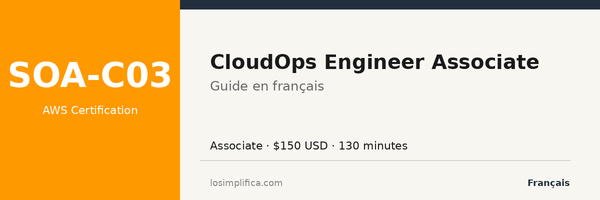 SOA-C03 : guide complet de la certification AWS CloudOps Engineer Associate Certification