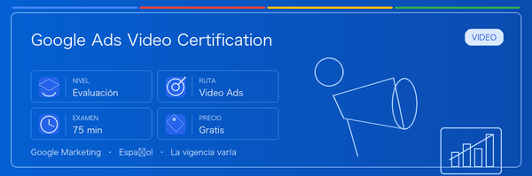 Guía práctica de Google Ads Video Certification: a quién le conviene, por qué puede valer la pena, cómo prepararse y dónde encaja en la ruta de Google.