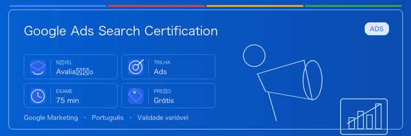 Guia prático de Google Ads Search Certification: para quem serve, por que pode valer a pena, como se preparar e onde entra na trilha Google.