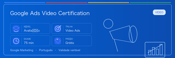 Guia prático de Google Ads Video Certification: para quem serve, por que pode valer a pena, como se preparar e onde entra na trilha Google.