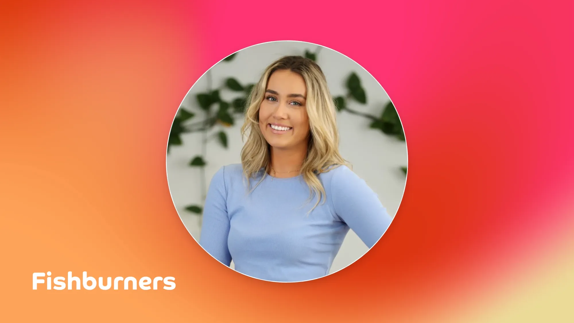 Fishburners headshot of smiling blonde woman in light blue top, circular portrait on orange-pink gradient background