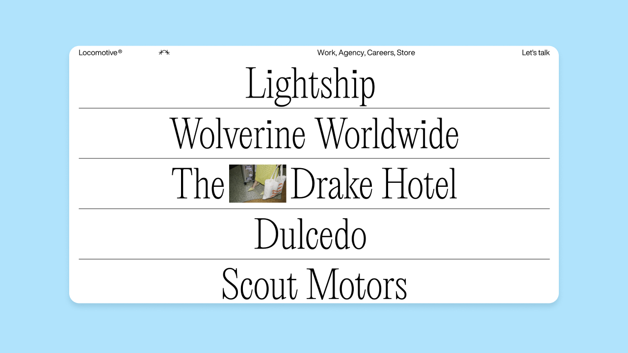 Locomotive agency website typography list: Lightship, Wolverine Worldwide, The Drake Hotel, Dulcedo, Scout Motors, with small photo thumbnail