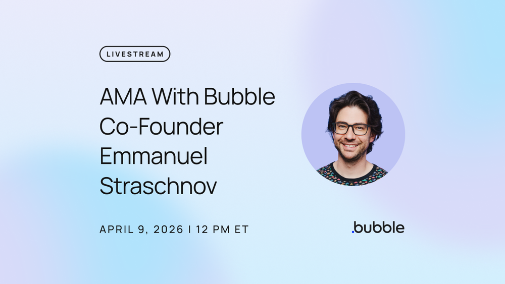 Livestream info: AMA with Bubble co-founder Emmanuel Straschnov, April 9, 2026, 12 PM ET, with headshot and Bubble logo