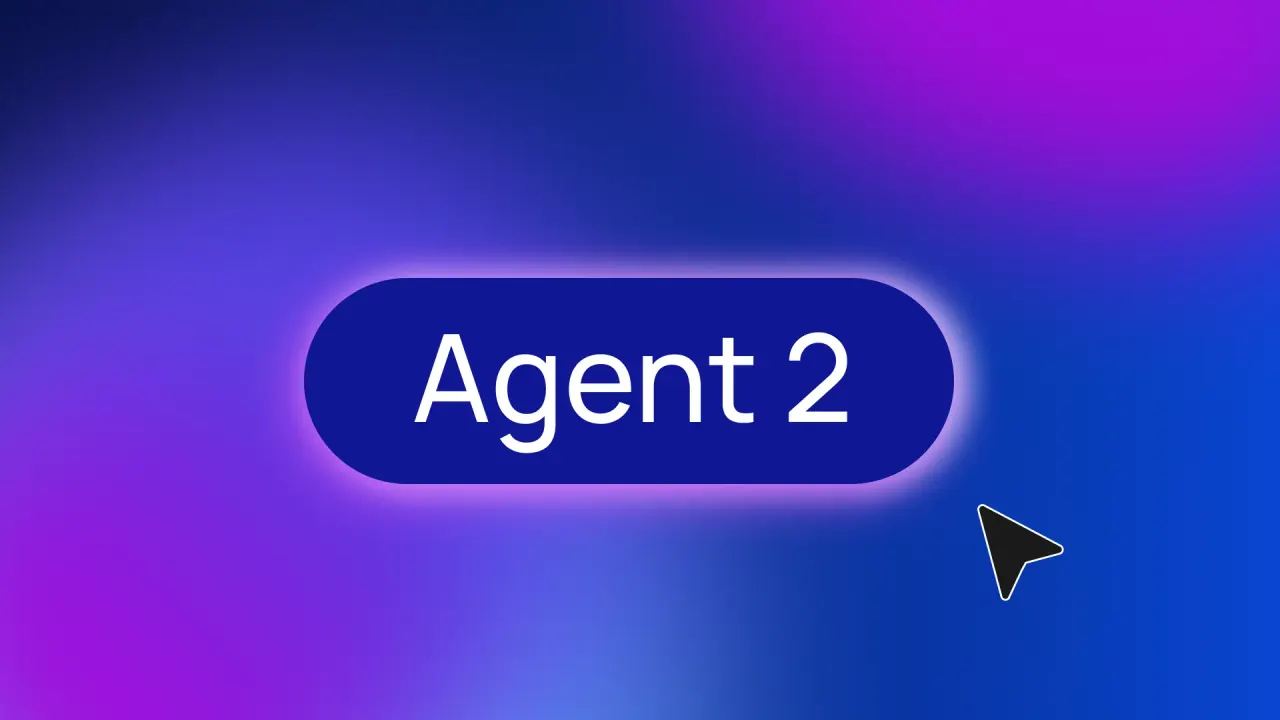 A purple pill that reads "Agent 2" on a purple and blue gradient background. A cursor hovers toward its bottom right.