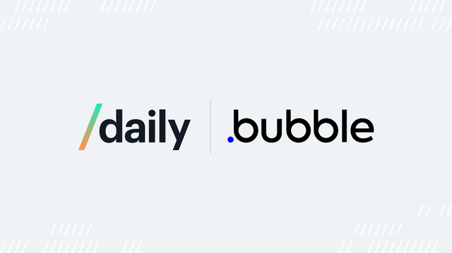 Daily + Bubble
