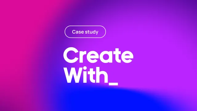 Gradient purple and pink cover with text Case study and Create With_