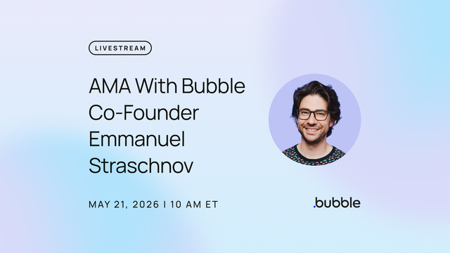 Livestream: AMA with Bubble co-founder Emmanuel Straschnov, May 21, 2026, 10 AM ET, headshot and Bubble logo
