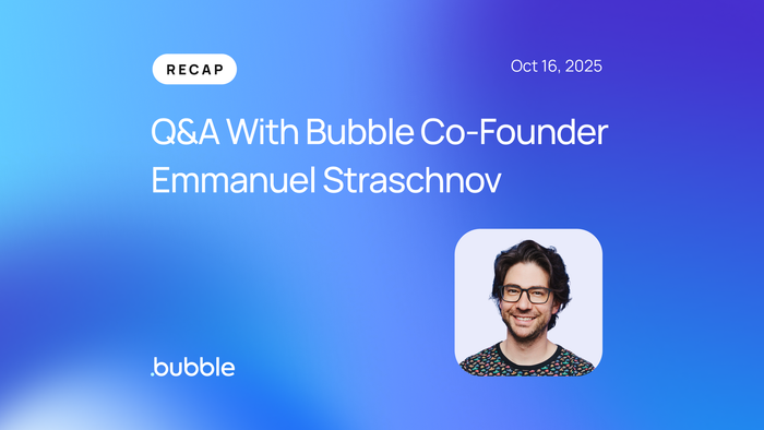 Bubble’s Direction: Co-CEO Emmanuel Straschnov Answers Community Questions About AI, Mobile, and More