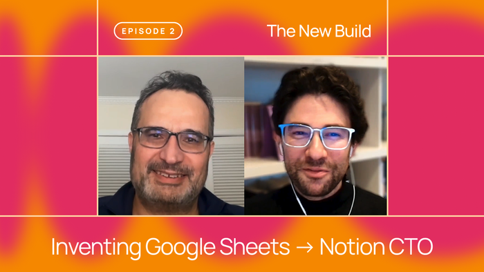 Episode 2: Notion CTO and Creator of Google Sheets Fuzzy Khosrowshahi on Building Products That Compete With Giants