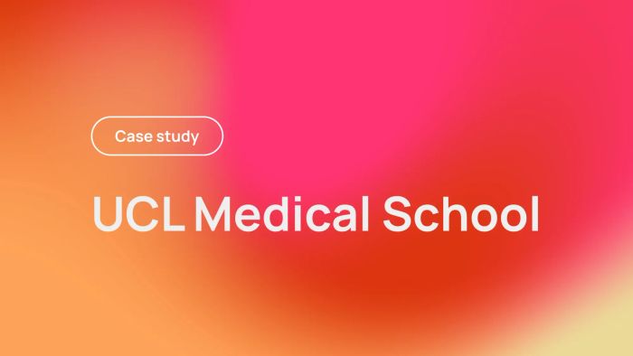 UCL Med School Built an Educational Ecosystem on Bubble