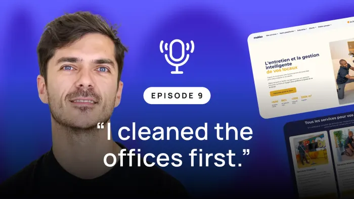 Episode 9: From Cleaning Offices Himself to 600 Enterprise Clients With Clément Llehi