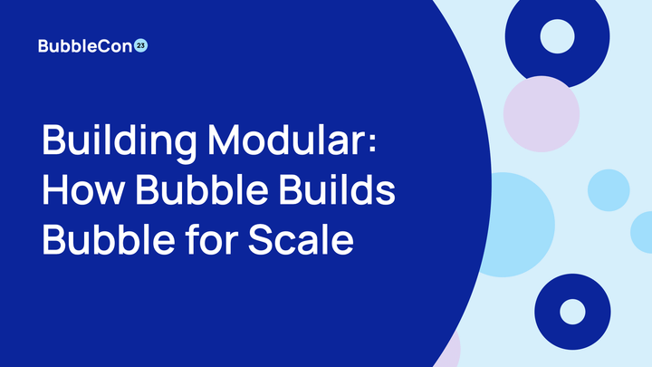Text that says "Building Modular: How Bubble Builds Bubble for Scale"