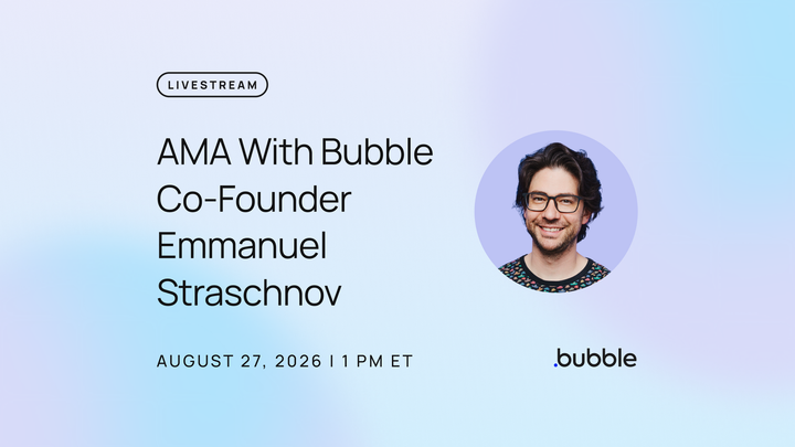 Livestream: AMA with Bubble co-founder Emmanuel Straschnov, August 27, 2026, 1 PM ET, with headshot and Bubble logo