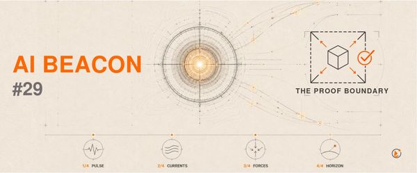 AI BEACON #29 - The Proof Boundary