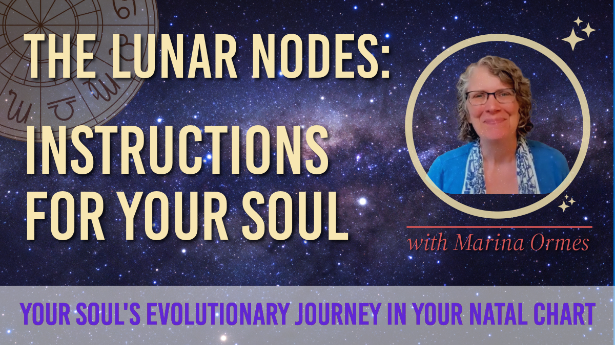 Evolutionary Astrology Part II: The LUNAR NODES - Instructions for Your Soul
