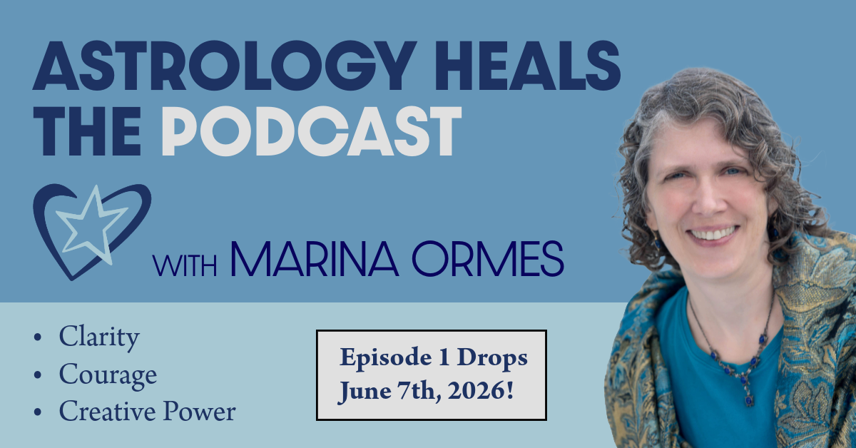 Brand New! Astrology Heals Podcast