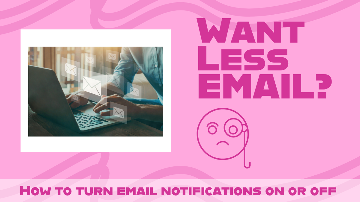 How to turn email notifications on or off