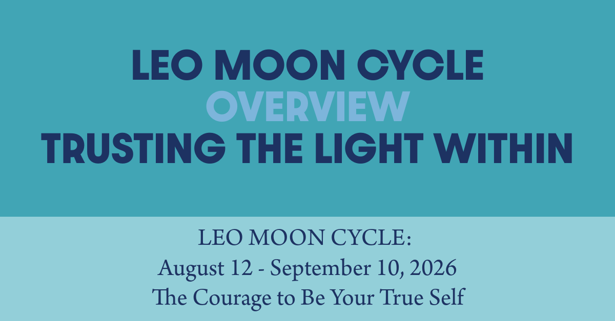 Leo Moon Cycle Overview: Trusting the Light Within