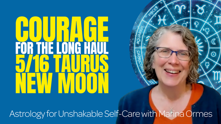 Sustain Your Courage with the May 16th Taurus New Moon