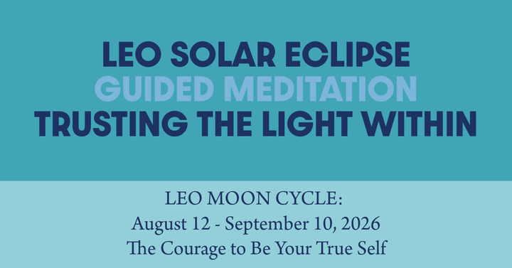 Two-color graphic with text: Leo Solar Eclipse Guided Meditation Trusting the Light Within