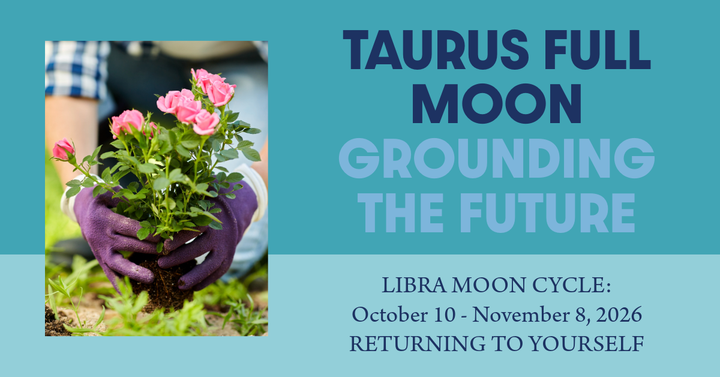 Grounding the Future: The October 25-26 Taurus Full Moon