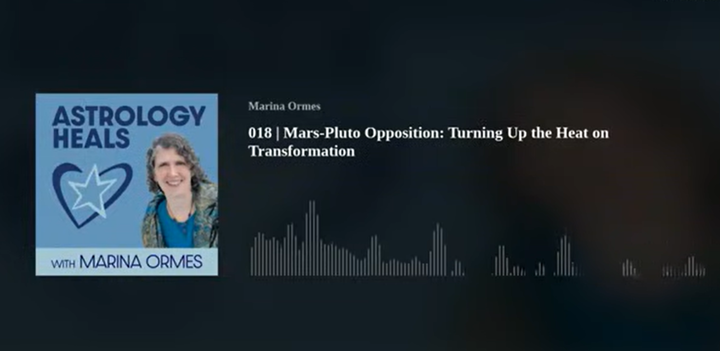 Episode 18 - Mars-Pluto Opposition: Transformation Heats Up