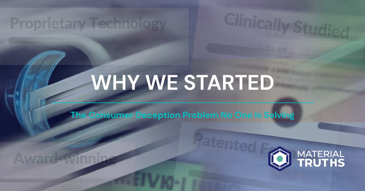 Material Truths - Why We Started: The Consumer Deception Problem No One Is Solving
