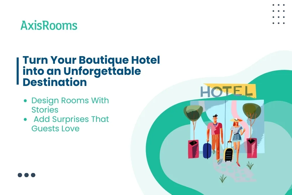 Turn Your Boutique Hotel into an Unforgettable Destination