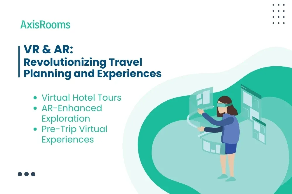 VR & AR: Revolutionizing Travel Planning and Experiences&nbsp;