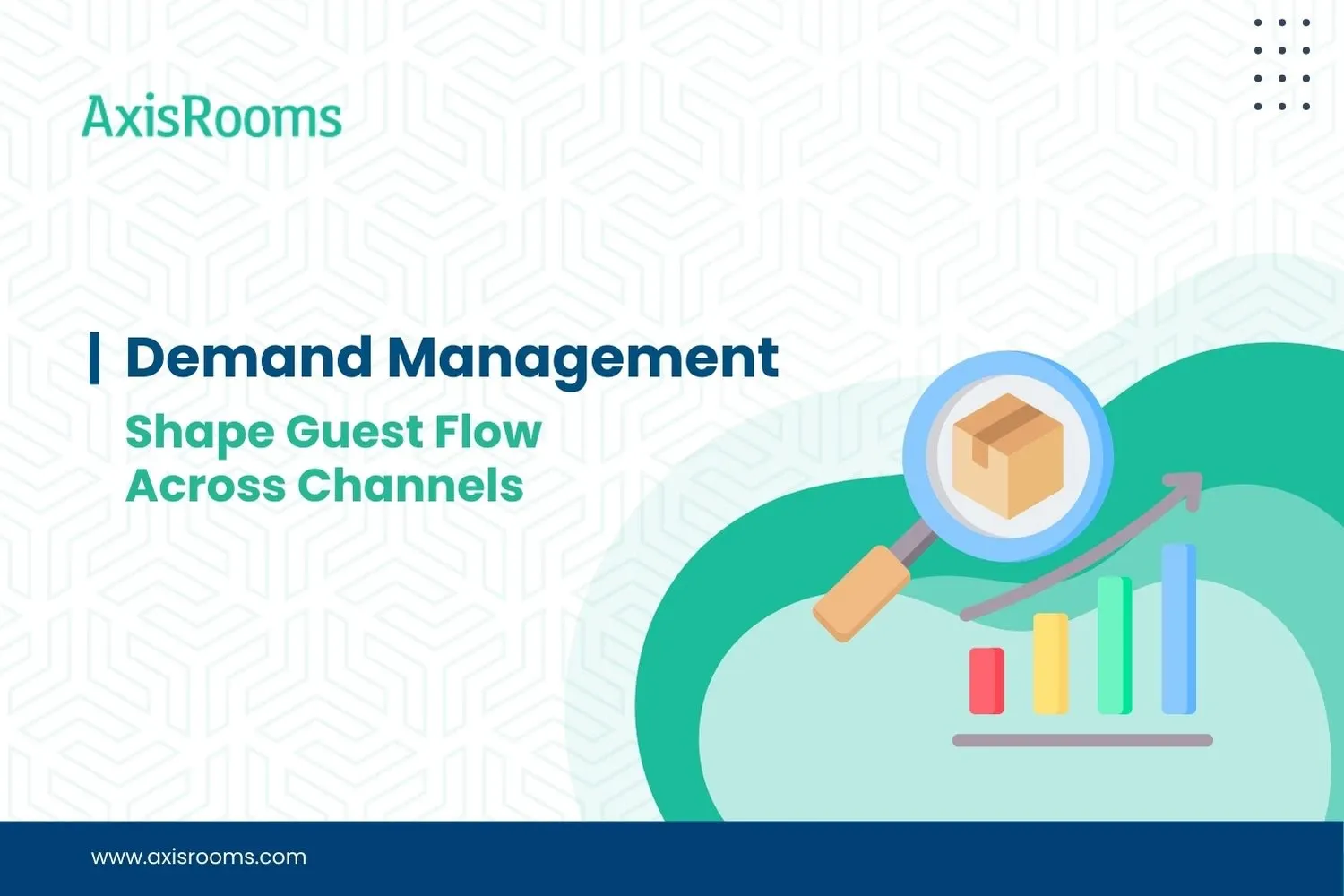 Demand Management – Shape Guest Flow Across Channels