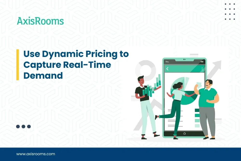 Use Dynamic Pricing to Capture Real-Time Demand
