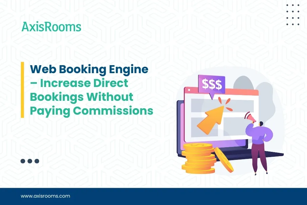 Web Booking Engine – Increase Direct Bookings Without Paying Commissions
