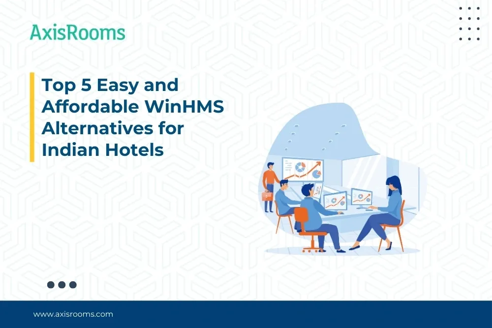 Top 5 Easy and Affordable WinHMS Alternatives for Indian Hotels