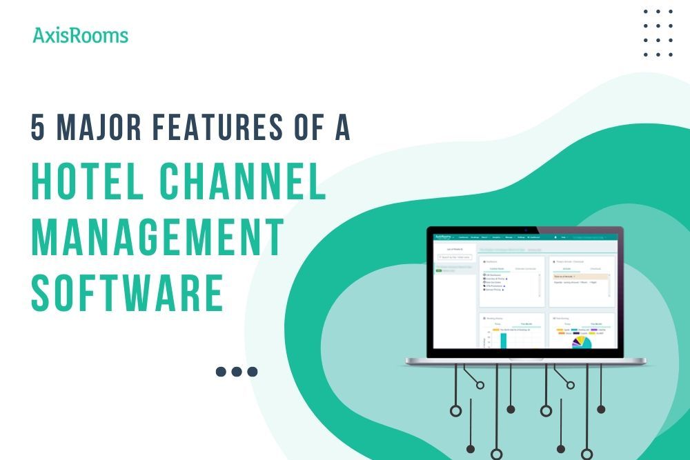 Practical Features of a Hotel Channel Management Software