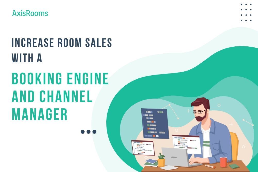 How to Increase Room Sales with a Booking Engine and Channel Manager?