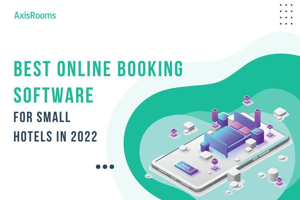 8 Advantages of Using Online Booking Software For Small Hotels