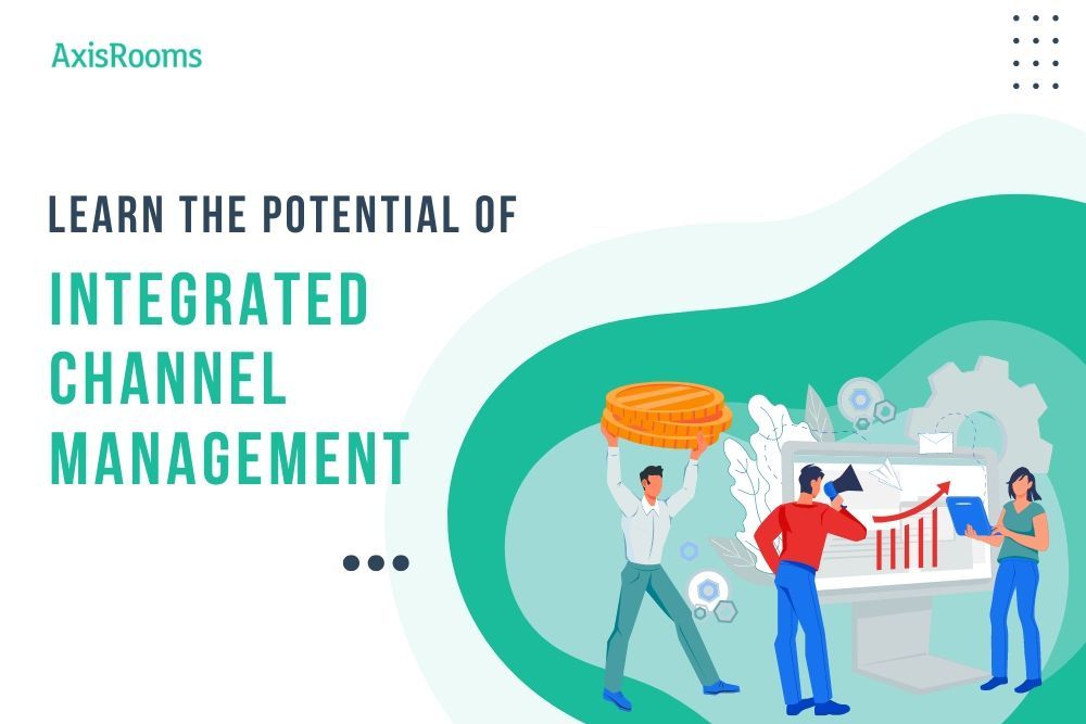 What Is Integrated Channel Management For Hotel Businesses?