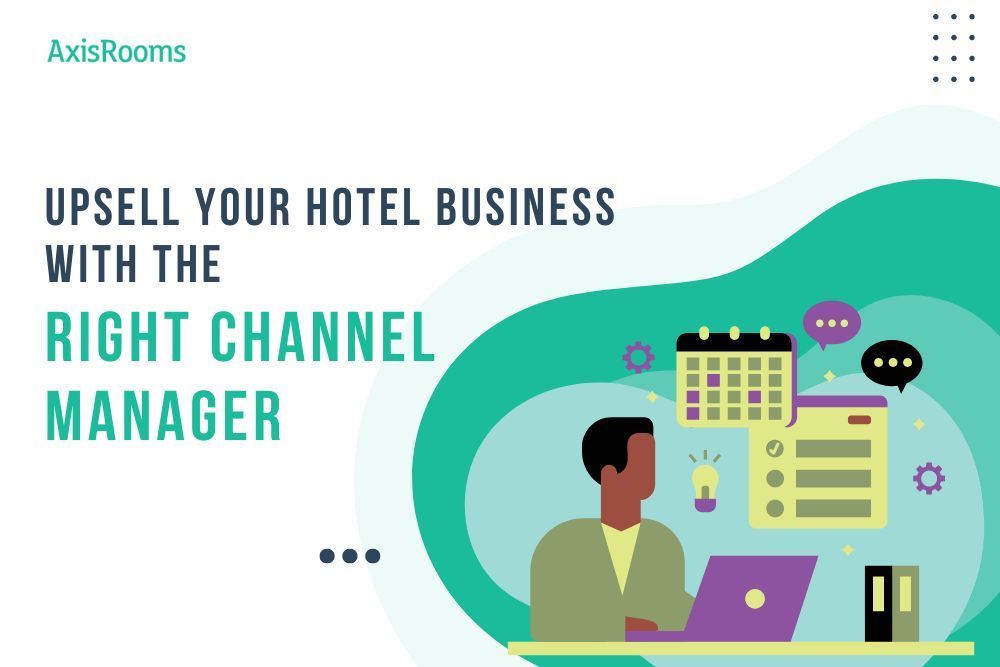How investing in the right channel manager for hotels can boost your business?