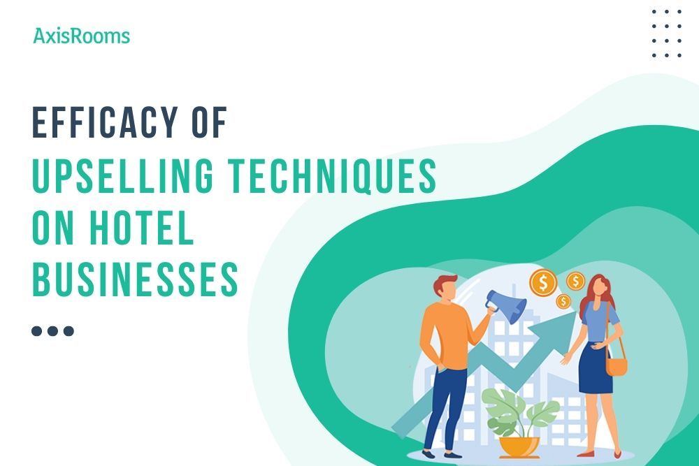 Impact of Various Upselling Techniques on Hotel Businesses