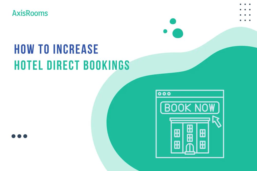 How to Increase Hotel Direct Bookings? Benefits & Strategies