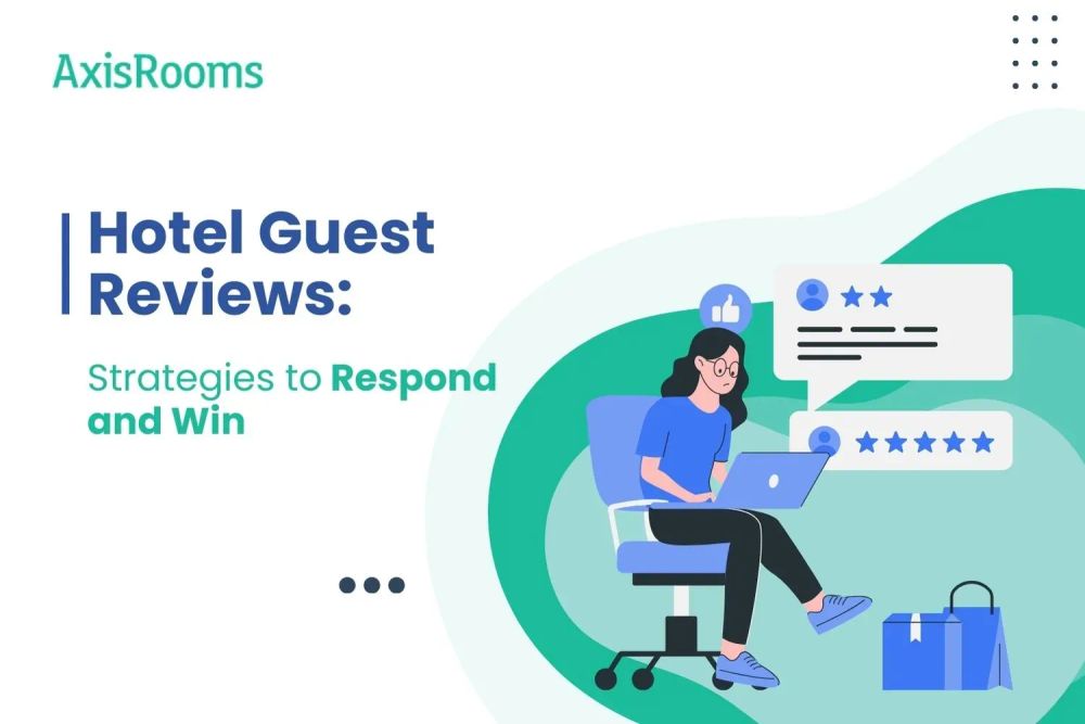 Mastering Hotel Guest Reviews: A Complete Guide for Hoteliers